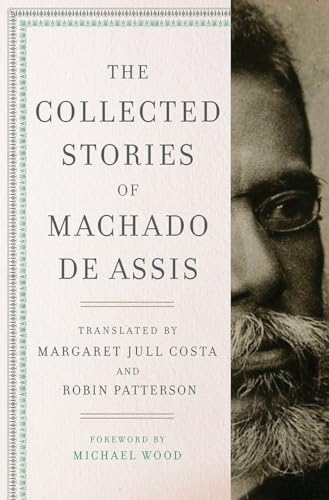 Stock image for COLLECTED STORIES OF MACHADO DE ASSIS.;.includes RIO TALES.;.MIDNIGHT; MISCELLANEOUS PAPERS, UNDATED STORIES; ASSORTED, ; COLLECTED PAGES.RELICS OLD HOUSE. for sale by WONDERFUL BOOKS BY MAIL