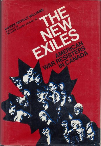 Imagen de archivo de The New Exiles: American War Resisters in Canada a la venta por Doc O'Connor