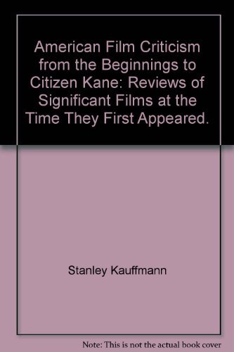 Beispielbild fr American film criticism, from the beginnings to Citizen Kane: Reviews of significant films at the time they first appeared zum Verkauf von Magus Books Seattle
