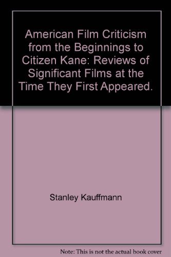 9780871405579: American film criticism, from the beginnings to Citizen Kane: Reviews of significant films at the time they first appeared