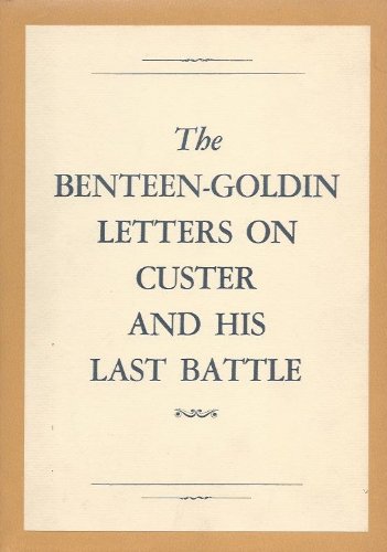 9780871405807: The Benteen-Goldin letters on Custer and his last battle