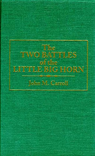 Stock image for The Two battles of the Little Big Horn for sale by Books of the Smoky Mountains