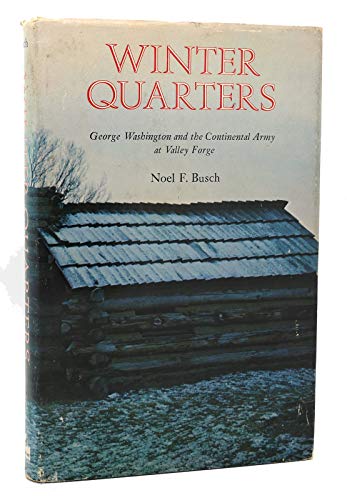 Imagen de archivo de Winter Quarters : George Washington and the Continental Army at Valley Forge a la venta por Better World Books