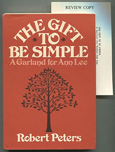 Beispielbild fr The gift to be simple: A garland for Ann Lee zum Verkauf von Better World Books