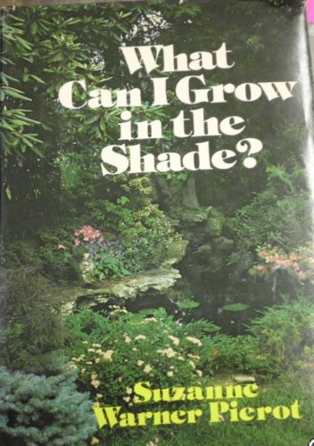 Stock image for What Can I Grow in the Shade? for sale by Better World Books