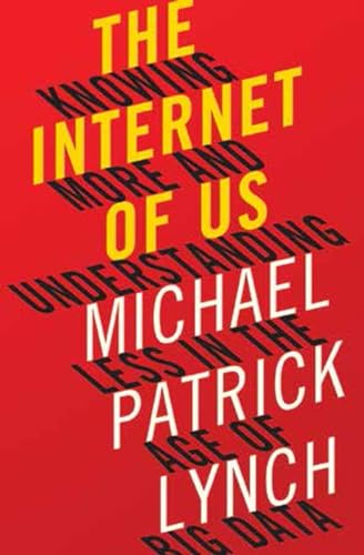 9780871406613: The Internet of Us: Knowing More and Understanding Less in the Age of Big Data