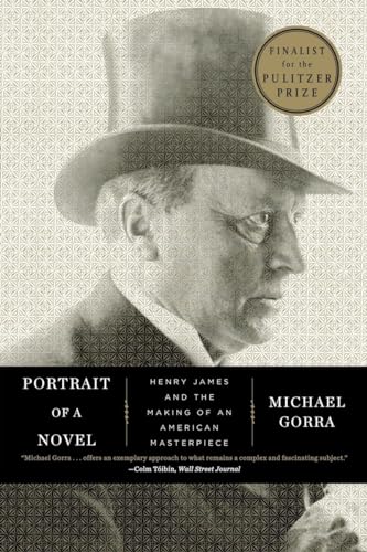 Imagen de archivo de Portrait of a Novel: Henry James and the Making of an American Masterpiece a la venta por SecondSale