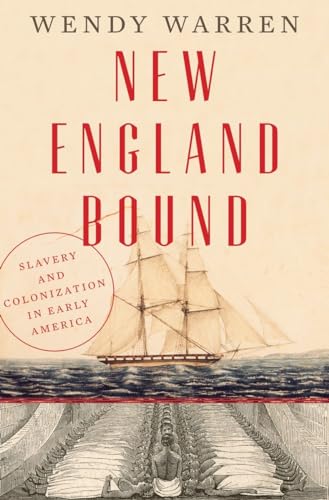 Stock image for New England Bound : Slavery and Colonization in Early America for sale by Better World Books