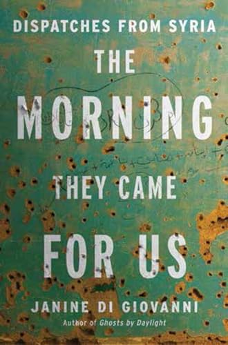 Imagen de archivo de The Morning They Came For Us: Dispatches from Syria a la venta por SecondSale