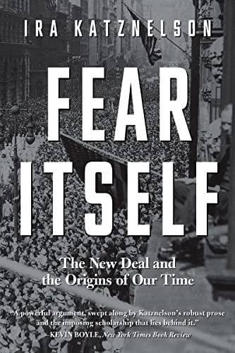 Imagen de archivo de Fear Itself: The New Deal and the Origins of Our Time a la venta por BooksRun