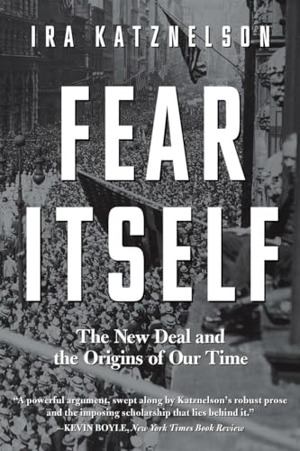 Stock image for Fear Itself: The New Deal and the Origins of Our Time for sale by BooksRun