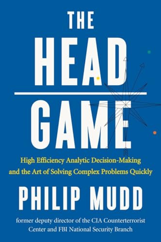 Stock image for The HEAD Game: High-Efficiency Analytic Decision Making and the Art of Solving Complex Problems Quickly for sale by SecondSale