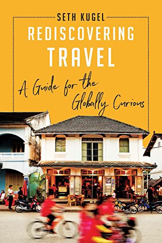 Beispielbild fr Rediscovering Travel: A Guide for the Globally Curious zum Verkauf von WorldofBooks