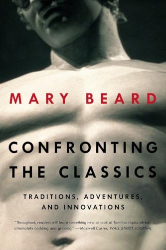 Imagen de archivo de Confronting the Classics: Traditions, Adventures, and Innovations a la venta por Decluttr