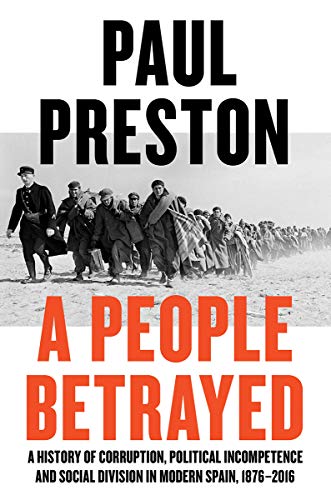 Stock image for A People Betrayed: A History of Corruption, Political Incompetence and Social Division in Modern Spain for sale by HPB-Diamond