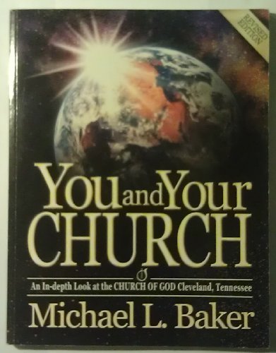 Imagen de archivo de You and Your Church: An in Depth Look At the Church of God Cleveland, Tennessee a la venta por RiLaoghaire