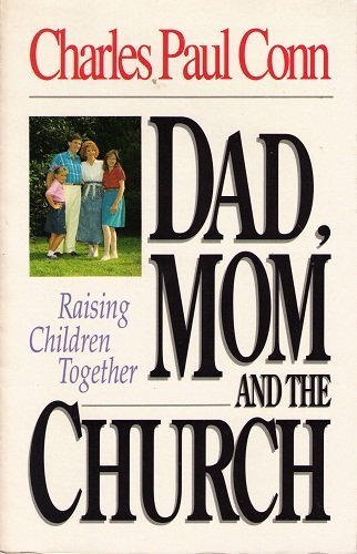 Stock image for Dad, Mom and the Church : Raising Children Together for sale by Better World Books