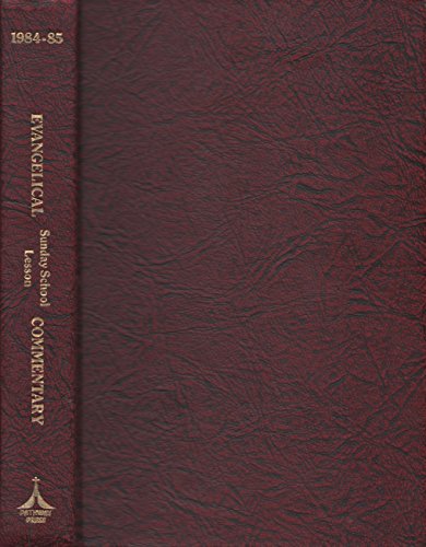 Beispielbild fr Evangelical Sunday School Lesson Commentary 1984-85 (Uniform Bible Lesson Series, Vol. 33) zum Verkauf von Dalton Books