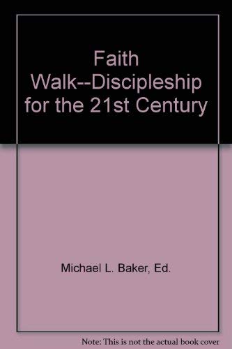 Stock image for Faith Walk: Discipleship for the 21st Century for sale by Wonder Book