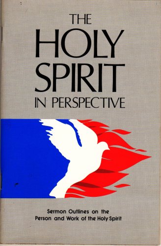 Beispielbild fr The Holy Spirit in Perspective: Sermon Outlines on the Person and Work of the Holy Spirit zum Verkauf von SniderBooks