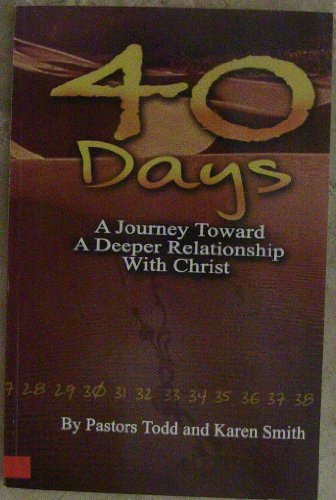 Imagen de archivo de 40 Days": A Journey Toward a Deeper Relationship with Christ a la venta por SecondSale