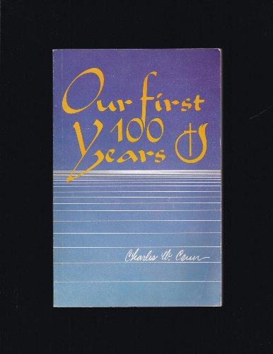 Stock image for Our First One Hundred Years for sale by Gardner's Used Books, Inc.