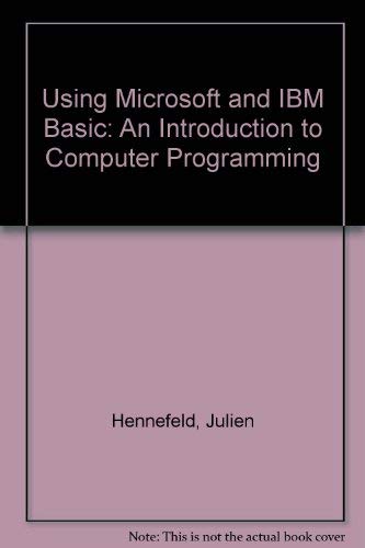 Stock image for Using Microsoft and IBM Basic: An Introduction to Computer Programming for sale by Wonder Book