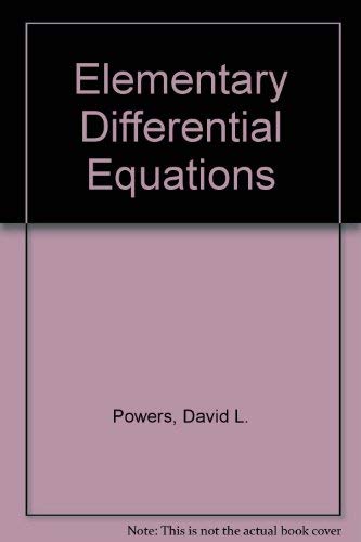 Elementary differential equations (9780871500939) by Powers, David L
