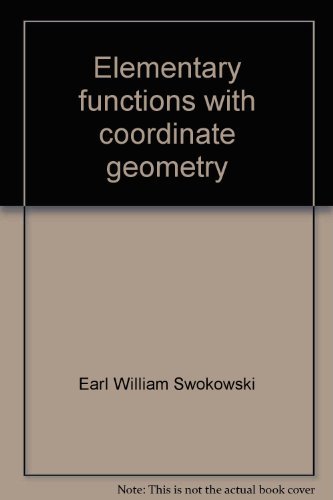 Elementary functions with coordinate geometry (9780871501172) by Earl W. Swokowski