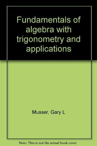 Imagen de archivo de Fundamentals of Algebra with Trigonometry and Applications a la venta por BookDepart