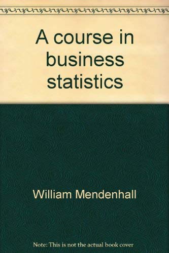 A course in business statistics (9780871503794) by Mendenhall, William