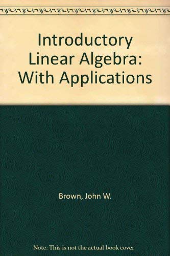 9780871507006: Introductory Linear Algebra With Applications