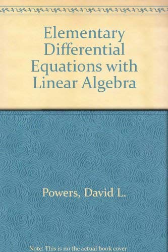 Elementary Differential Equations With Linear Algebra (9780871509574) by Powers, David L.