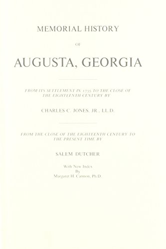 Imagen de archivo de Memorial History Of Augusta, Georgia From Its Settlement In 1735 . To The Present Time a la venta por Willis Monie-Books, ABAA