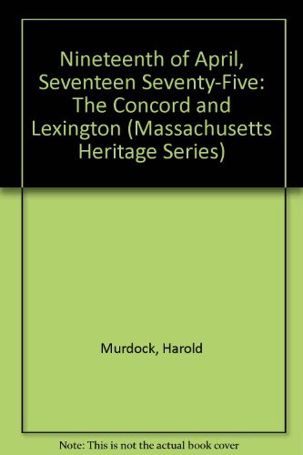 Stock image for Nineteenth of April, Seventeen Seventy-Five: The Concord and Lexington (Massachusetts Heritage Series) for sale by Howard's Books