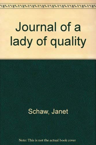 Stock image for Journal of a Lady of Quality; Being the Narrative of a Journey from Scotland to the West Indies, North Carolina, and Portugal, in the years 1774 to 1776. for sale by Pages Past--Used & Rare Books