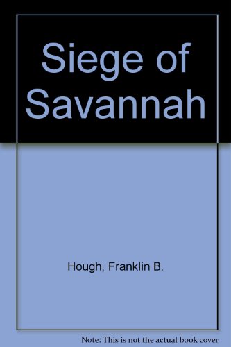 Beispielbild fr Siege of Savannah zum Verkauf von Ed's Editions LLC, ABAA