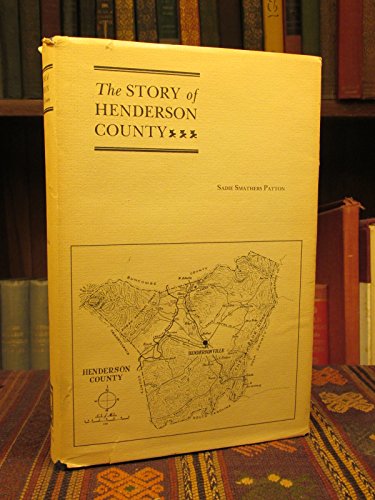 Imagen de archivo de The story of Henderson County: By Sadie Smathers Patton a la venta por books4u31