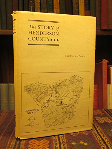 Stock image for The story of Henderson County: By Sadie Smathers Patton for sale by ThriftBooks-Dallas