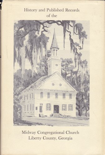 9780871522986: History and Published Records of the Midway Congregational Church, Liberty County, Georgia