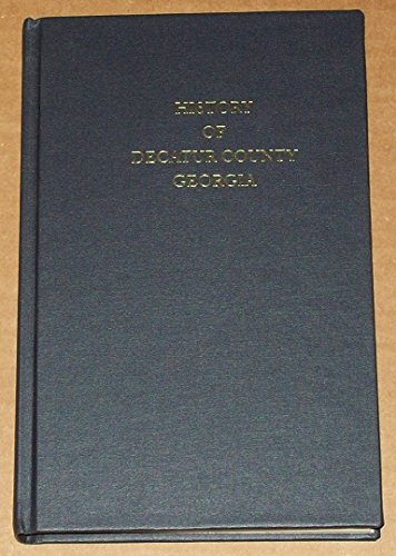 Imagen de archivo de History of Decatur County Georgia a la venta por Jean Blicksilver, Bookseller