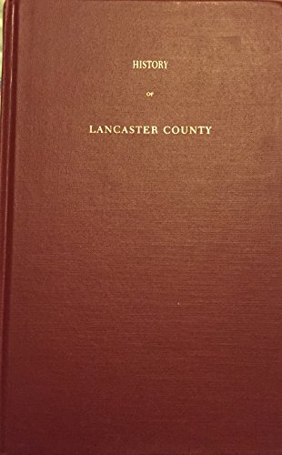 Imagen de archivo de History of Lancaster County, To Which is Prefixed a Brief Sketch of the Early History of Pennsylvania a la venta por Silent Way Books