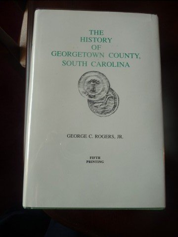 9780871524430: The History of Georgetown County South Carolina