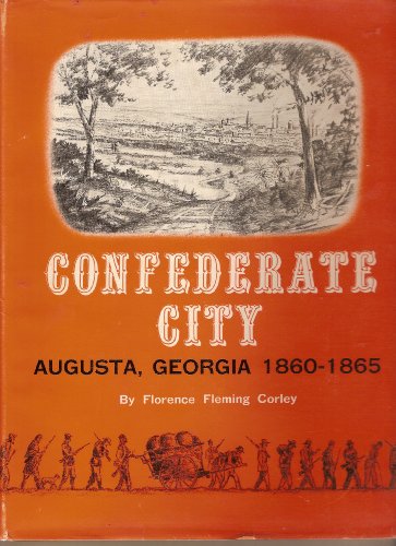 Imagen de archivo de Confederate City: Augusta, Georgia, 1860-1865 a la venta por Court Street Books/TVP Properties, Inc.