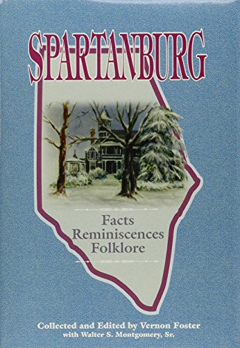 Beispielbild fr Spartanburg: Facts, Reminiscenses, Folklore zum Verkauf von ThriftBooks-Atlanta