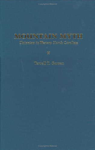 9780871525529: Mountain Myth: Unionism in Western North Carolina