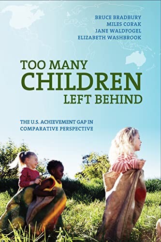 9780871540249: Too Many Children Left Behind: The U.S. Achievement Gap in Comparative Perspective