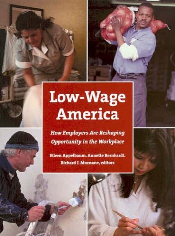 Stock image for Low-Wage America : How Employers Are Reshaping Opportunity in the Workplace for sale by Better World Books