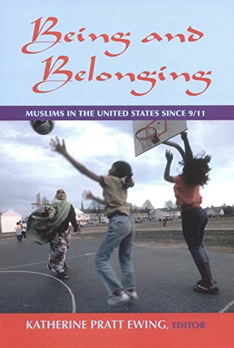 9780871540447: Being and Belonging: Muslim In The United States since 9/11: U.S. Immigrants from Muslim Countries After September 11th