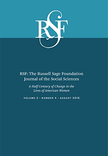 Imagen de archivo de RSF: The Russell Sage Foundation Journal of the Social Sciences: A Half a Century of Change in the Lives of American Women a la venta por Books From California